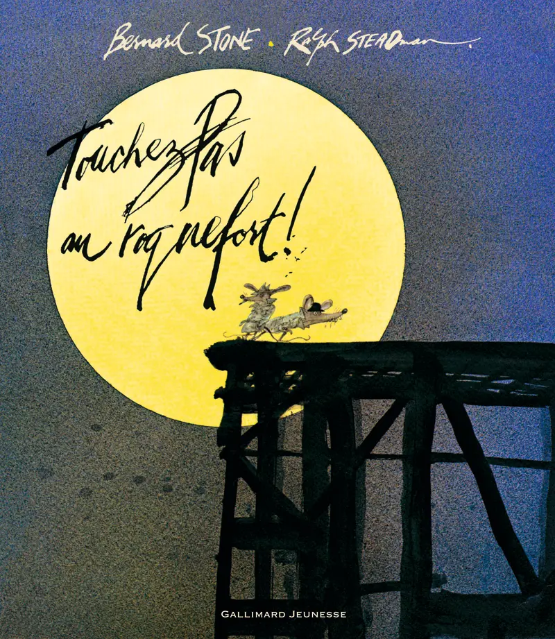 Touchez pas au roquefort ! - Ralph Steadman - Ralph Steadman - Bernard Stone