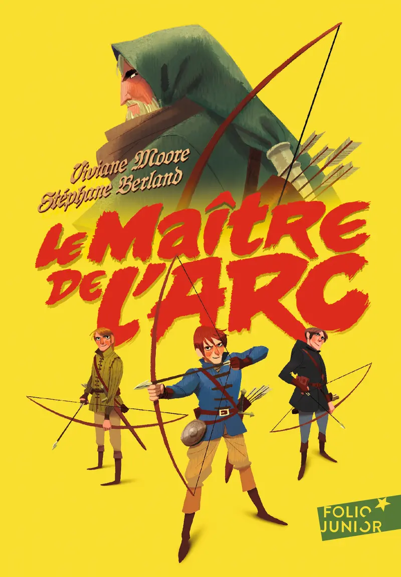 Le maître de l'arc - Viviane Moore - Stéphane Berland - Juliaon Roels