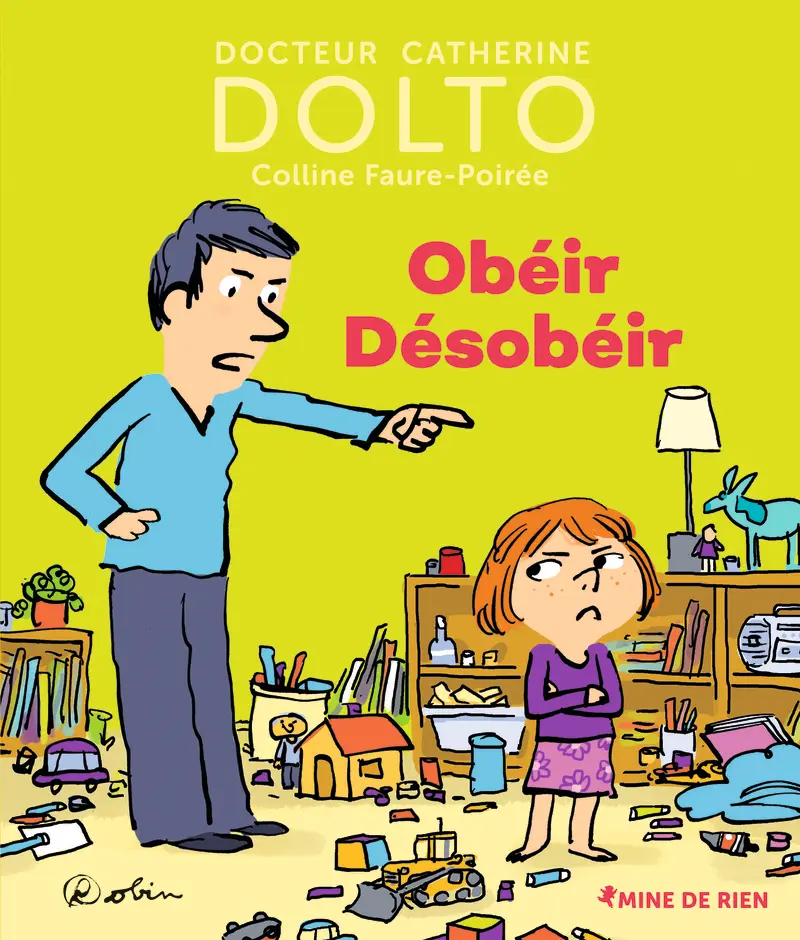 Obéir Désobéir - Catherine Dolto - Colline Faure-Poirée - Robin - Robin