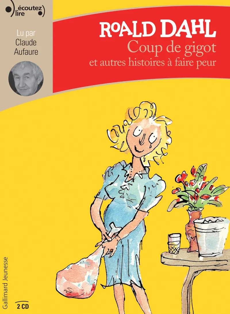 Coup de gigot et autres histoires à faire peur - Quentin Blake - Roald Dahl