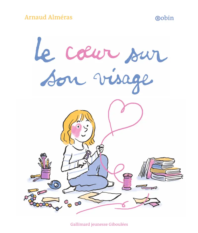 Le cœur sur son visage - Robin - Robin - Robin - Arnaud Alméras