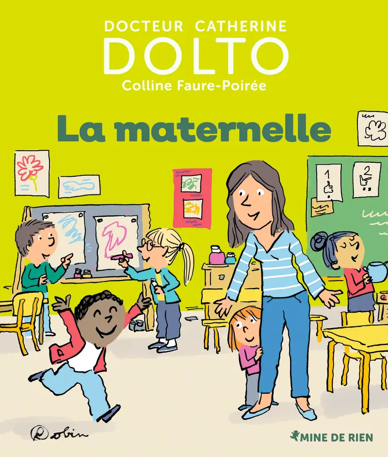 La maternelle - Catherine Dolto - Colline Faure-Poirée - Robin - Robin