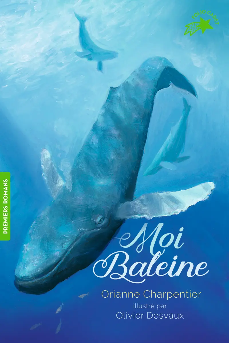 Moi, Baleine - Olivier Desvaux - Olivier Desvaux - Orianne Charpentier