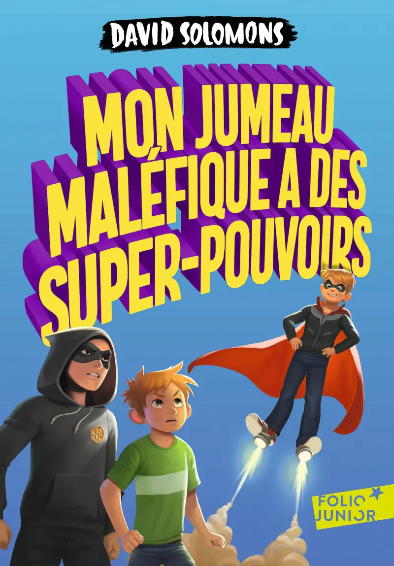 Mon jumeau maléfique a des super-pouvoirs - Robin Boyden - David Solomons - Renan Porto