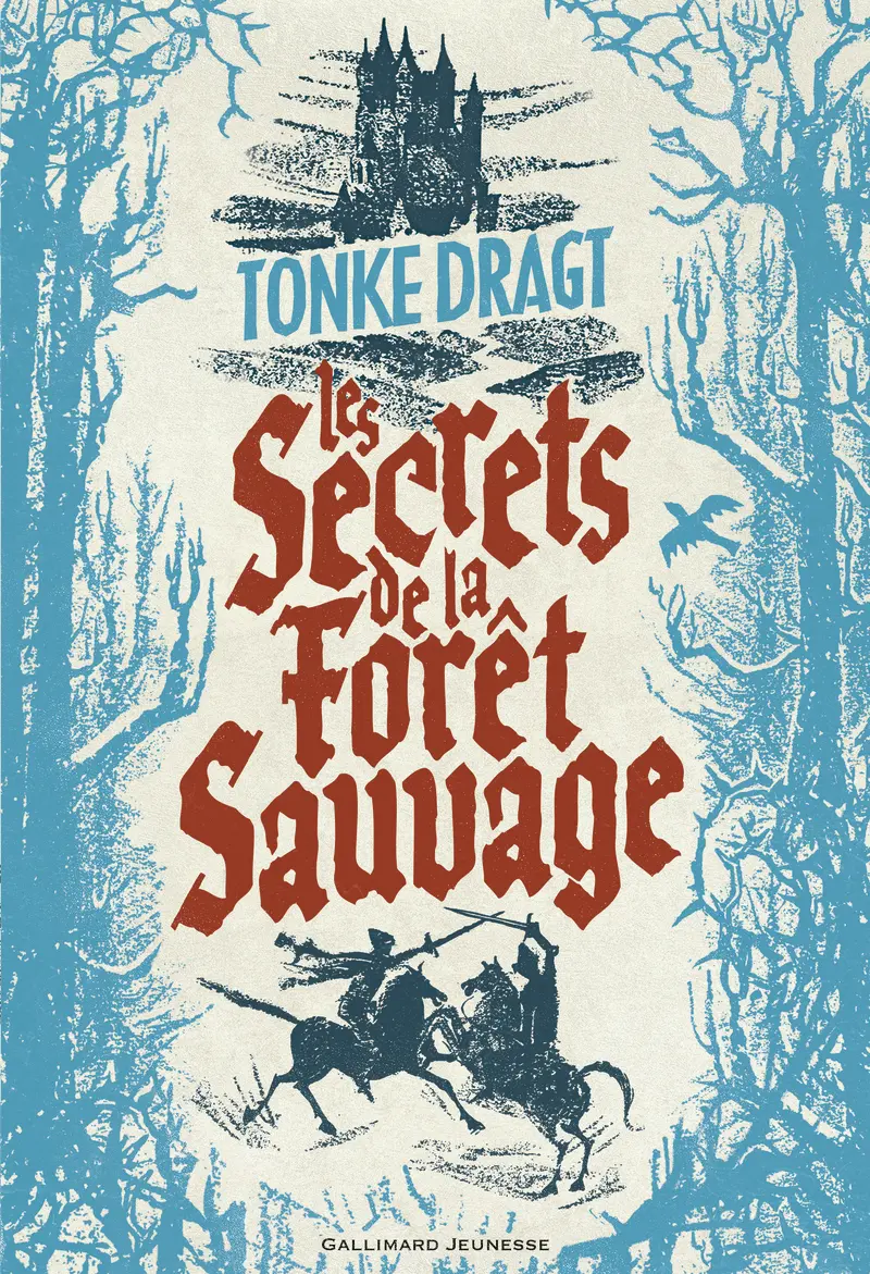 Les secrets de la Forêt sauvage - Tonke Dragt - Tonke Dragt