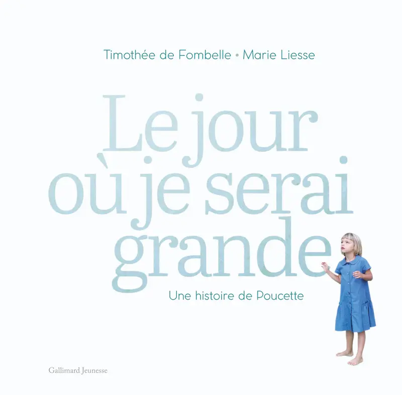 Le jour où je serai grande - Timothée de Fombelle