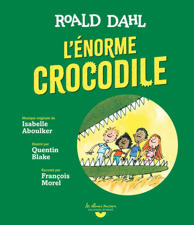 L'énorme crocodile - Quentin Blake - Quentin Blake - Roald Dahl
