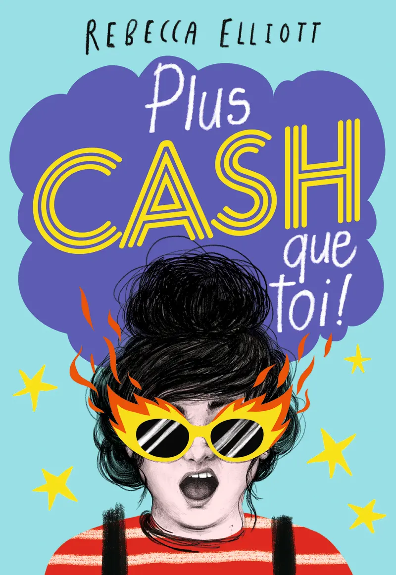 Plus cash que toi ! - Rebecca Elliott