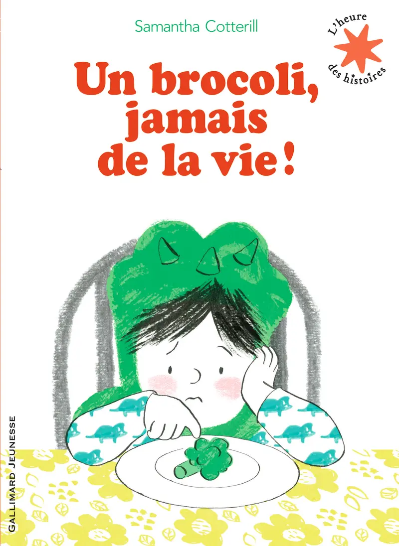 Un brocoli, jamais de la vie! - Samantha Cotterill