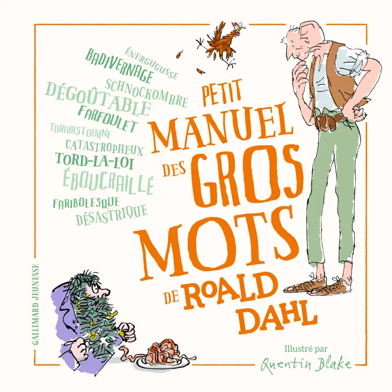 Petit manuel des gros mots de Roald Dahl - Quentin Blake - Quentin Blake - Roald Dahl