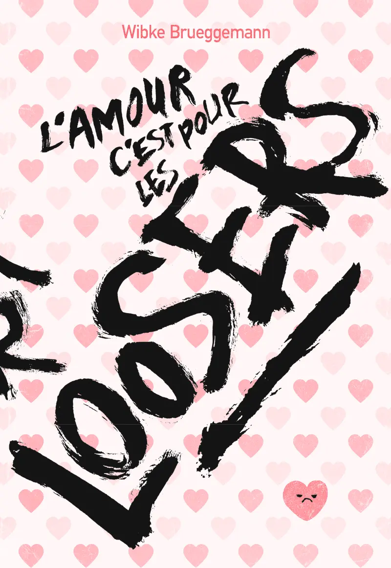 L'amour, c'est pour les loosers - Wibke Brueggemann