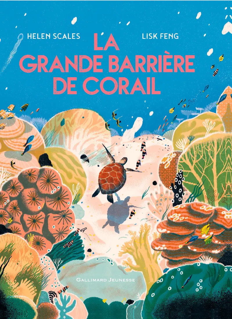 La grande barrière de corail - Helen Scales - Lisk Feng - Lisk Feng