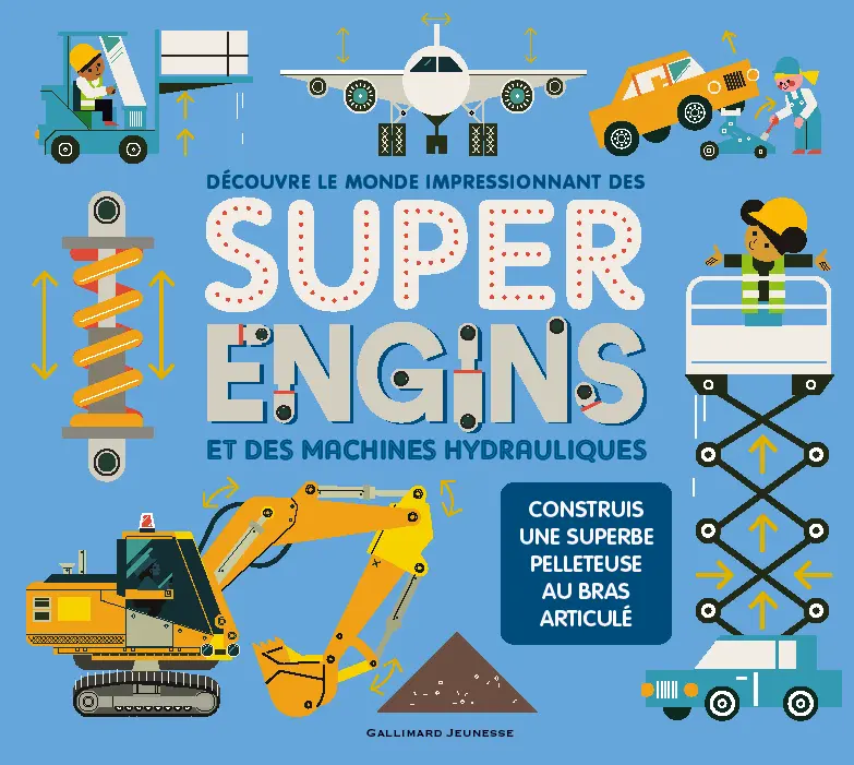 Découvre le monde impressionnant des Super Engins et des machines hydrauliques - Collectif