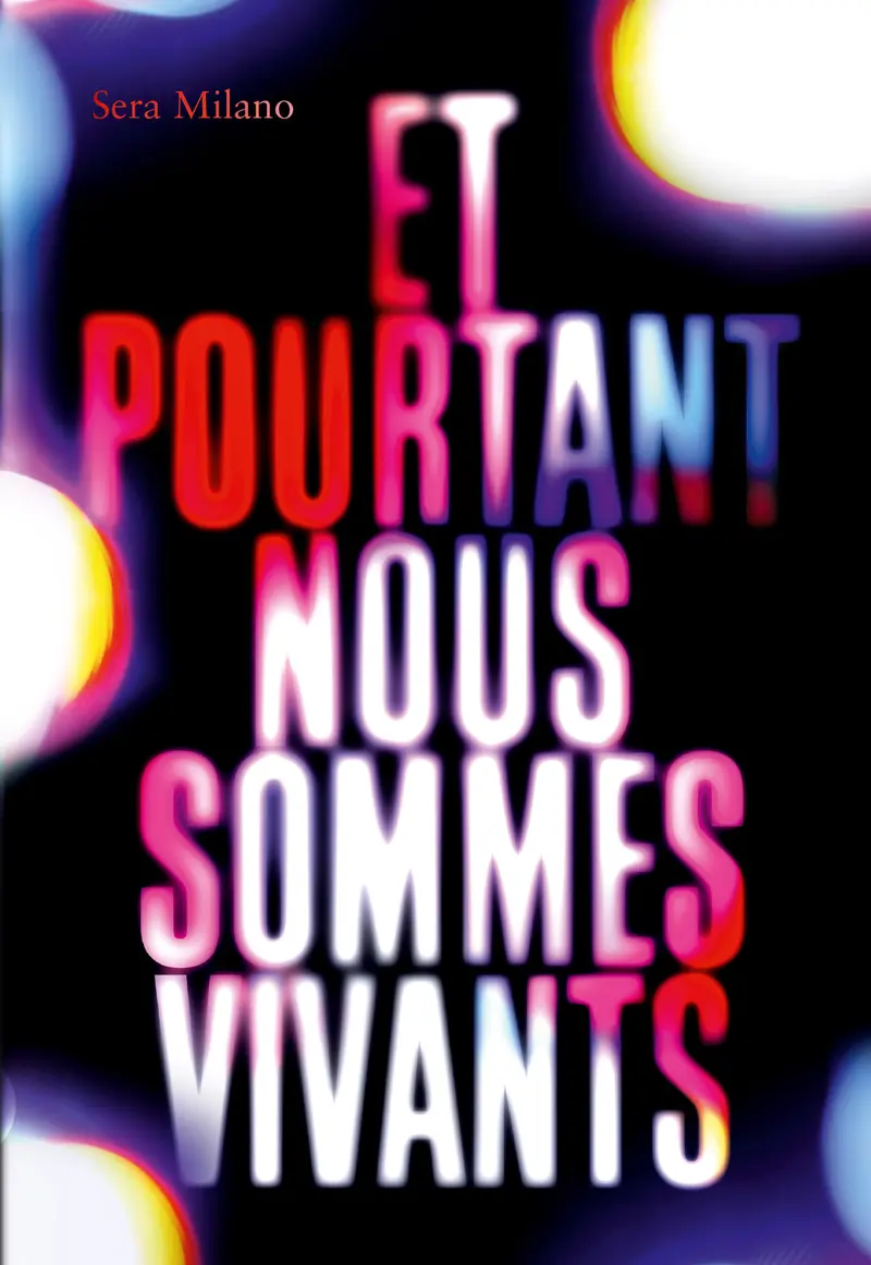 Et pourtant nous sommes vivants - Sera Milano