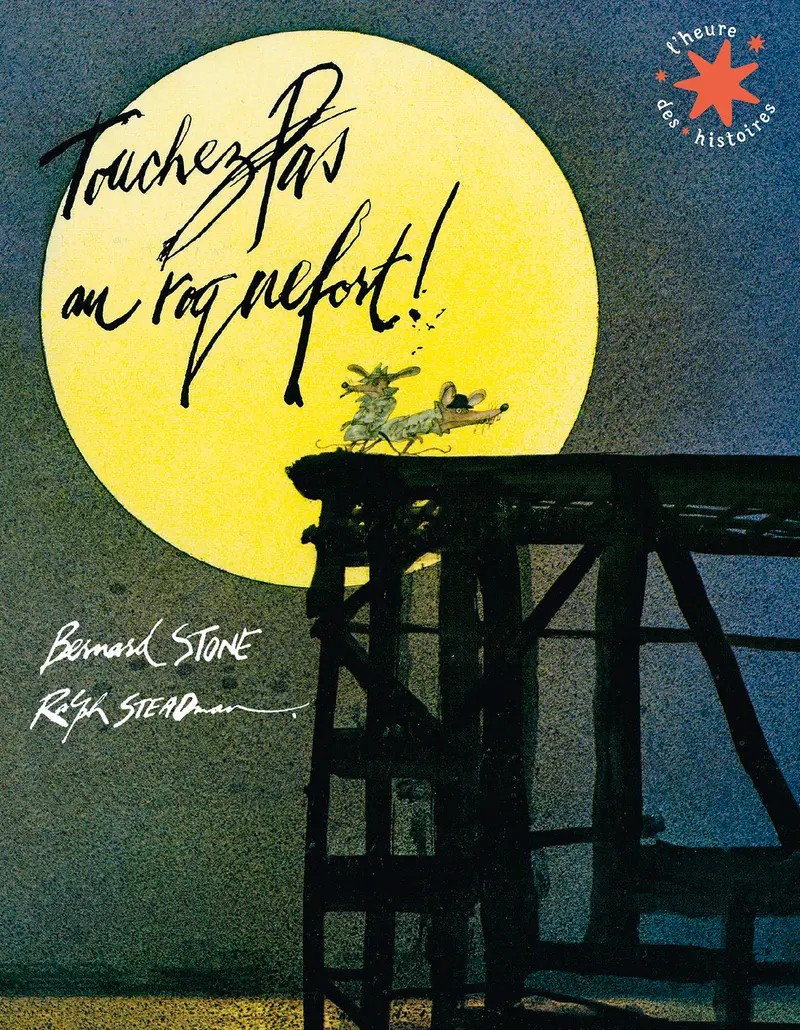 Touchez pas au roquefort ! - Ralph Steadman - Ralph Steadman - Bernard Stone