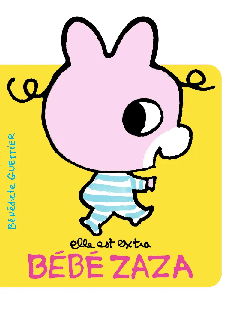Elle est extra Bébé Zaza - Bénédicte Guettier