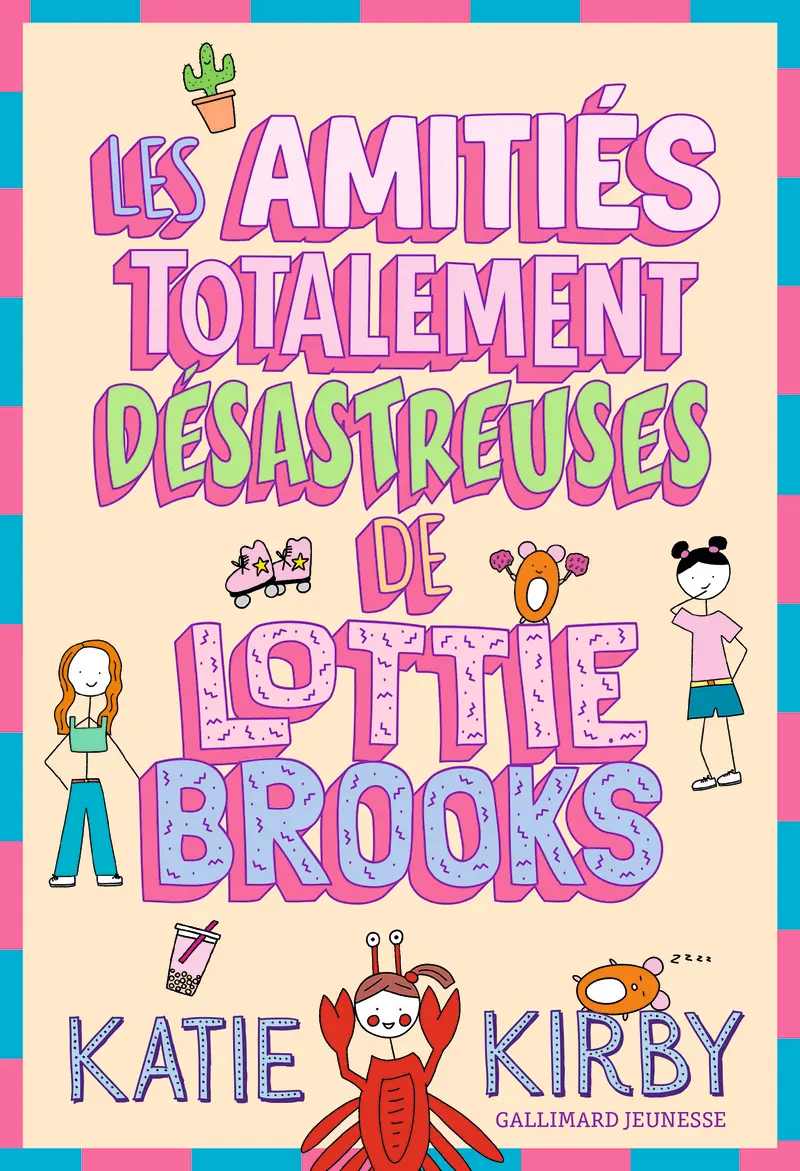 Les Amitiés totalement désastreuses de Lottie Brooks - Katie Kirby - Katie Kirby