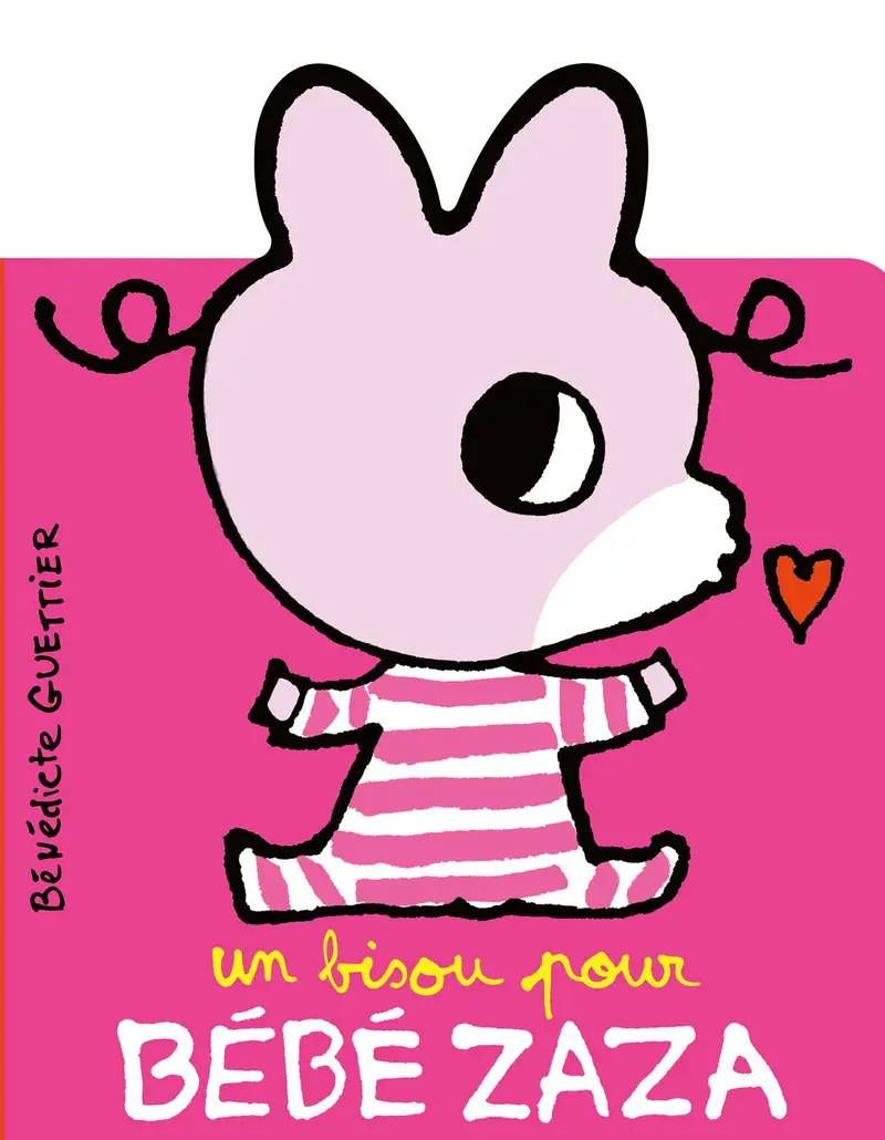 Un bisou pour Bébé Zaza - Bénédicte Guettier