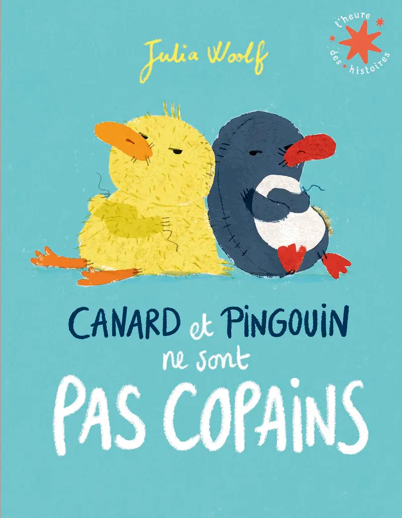Canard et Pingouin ne sont pas copains - Julia Woolf