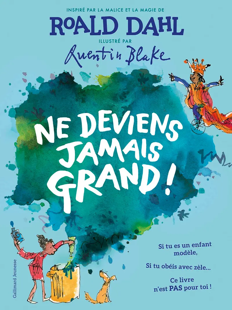 Ne deviens jamais grand ! - Quentin Blake - Quentin Blake - Roald Dahl