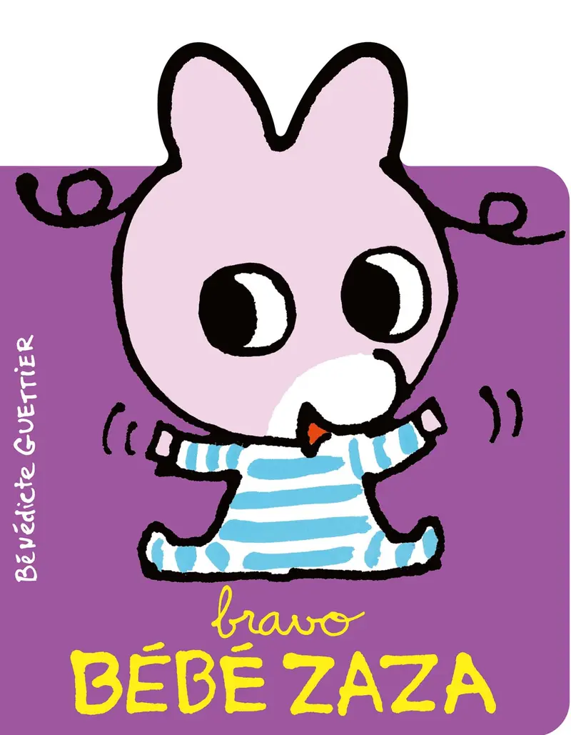 Bravo Bébé Zaza - Bénédicte Guettier - Bénédicte Guettier - Bénédicte Guettier