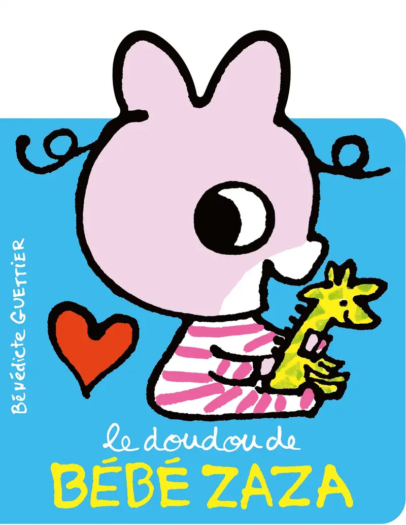 Le doudou de Bébé Zaza - Bénédicte Guettier