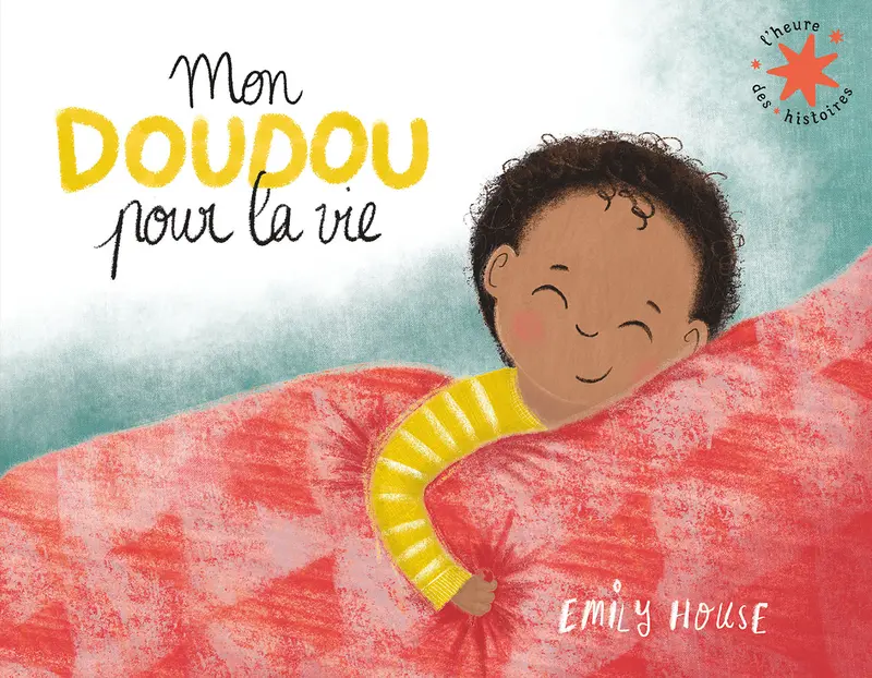 Mon doudou pour la vie - Emily House - Emily House - Emily House