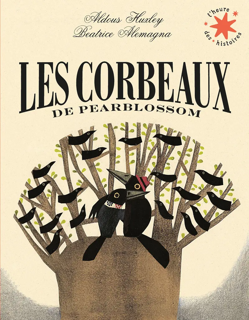 Les corbeaux de Pearblossom - Beatrice Alemagna - Beatrice Alemagna - Aldous Huxley