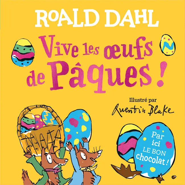 Vive les œufs de Pâques ! - Quentin Blake - Quentin Blake - Roald Dahl