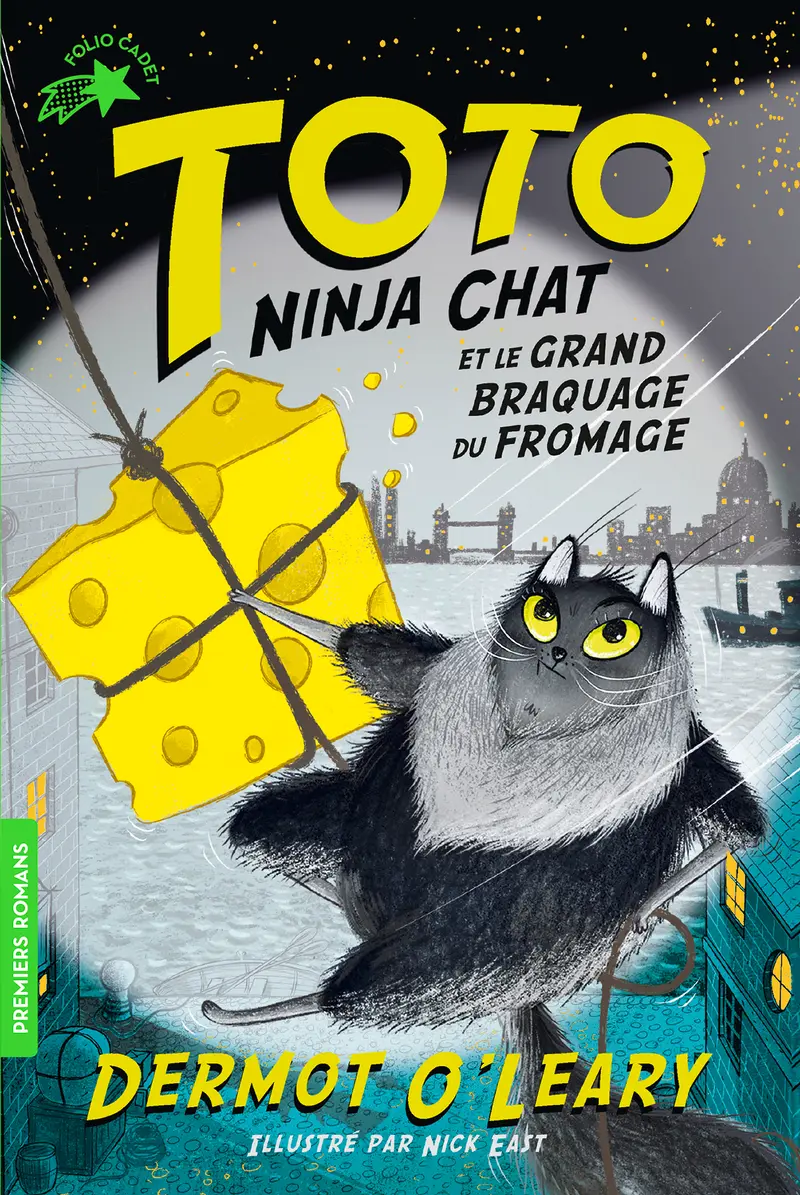 Toto Ninja chat et le grand braquage du fromage - Nick East - Nick East - Dermot O'Leary