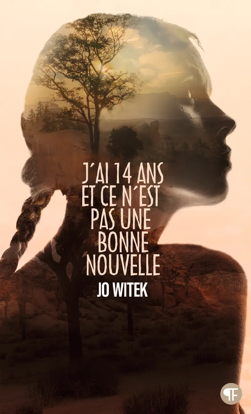 J'ai 14 ans et ce n'est pas une bonne nouvelle - Jo Witek