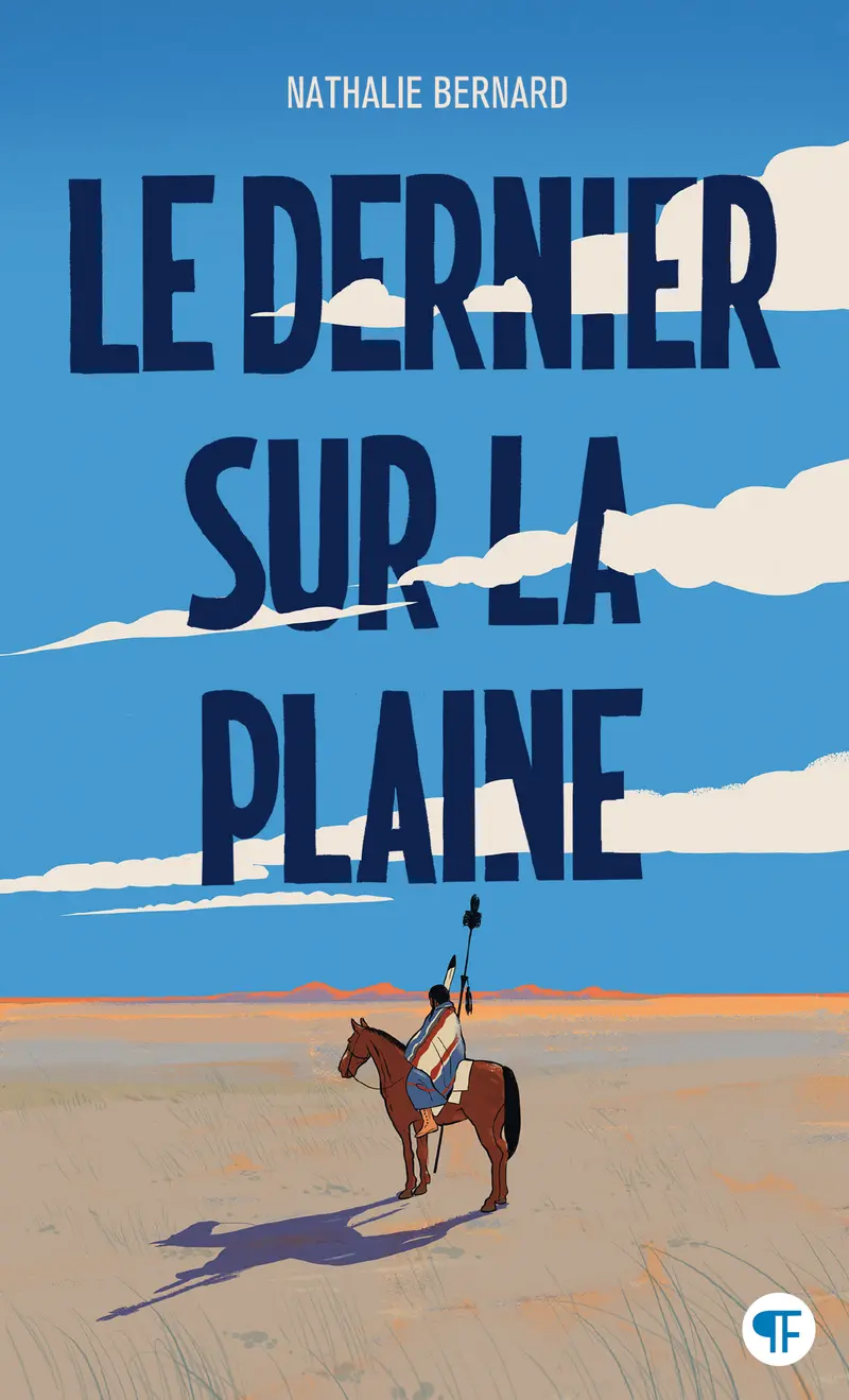 Le dernier sur la plaine - Nathalie Bernard
