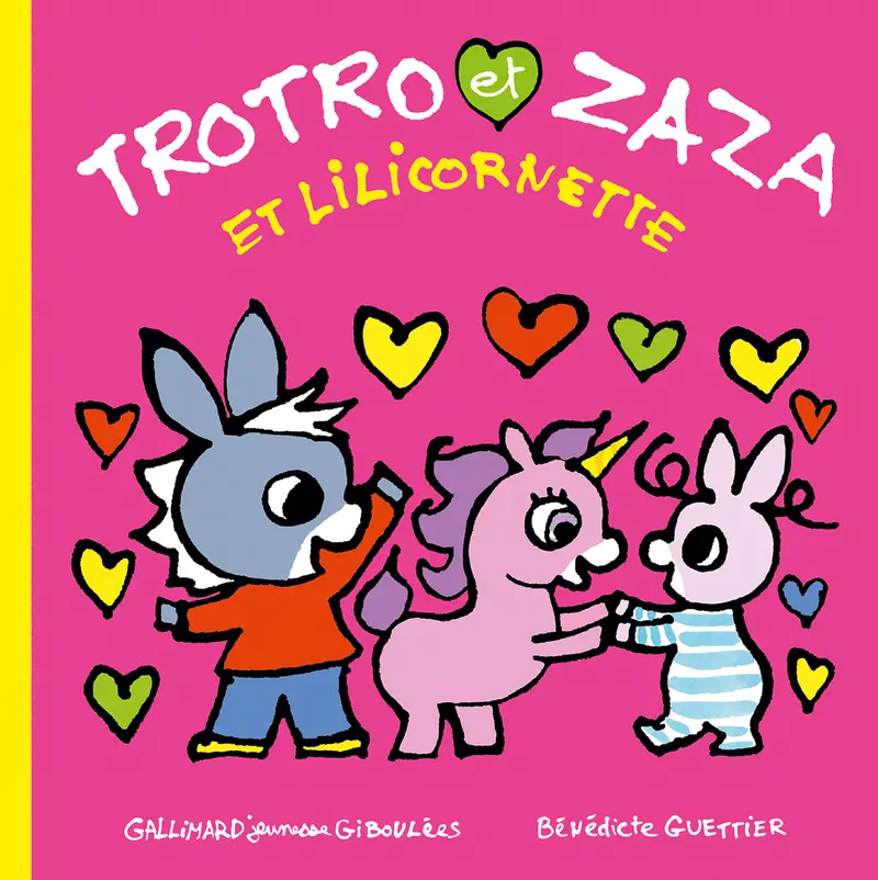 Trotro et Zaza et Lilicornette - Bénédicte Guettier