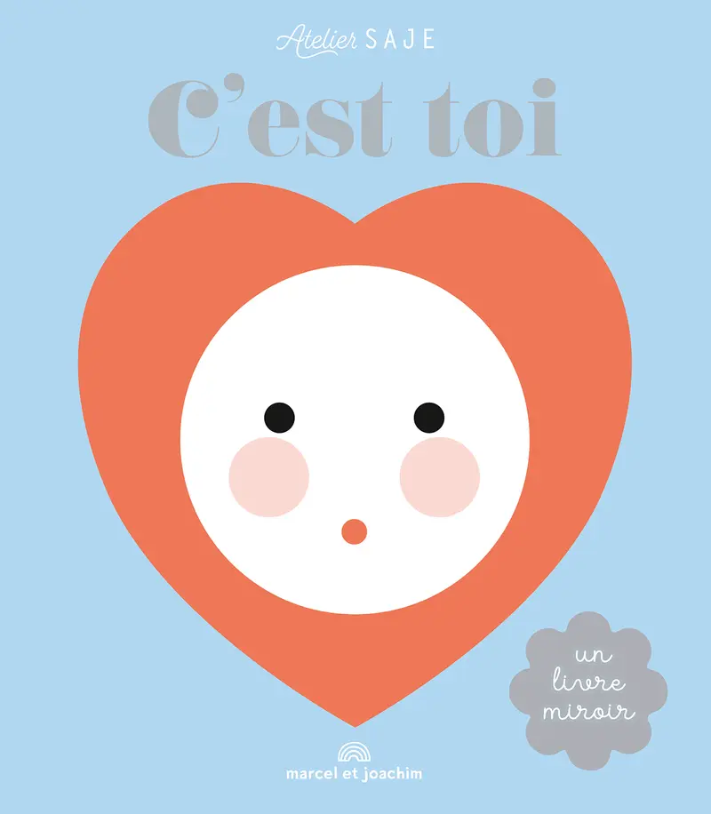C'est toi : un livre miroir - Atelier SAJE