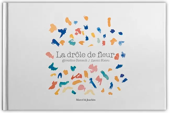 La drôle de fleur - Géraldine Lemaître Renault - Naomi Katsu