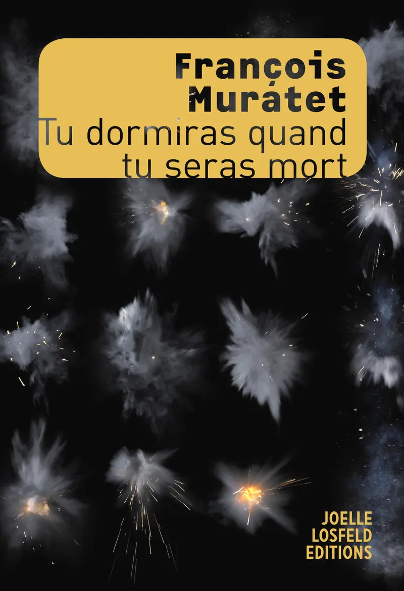 Tu dormiras quand tu seras mort - François Muratet
