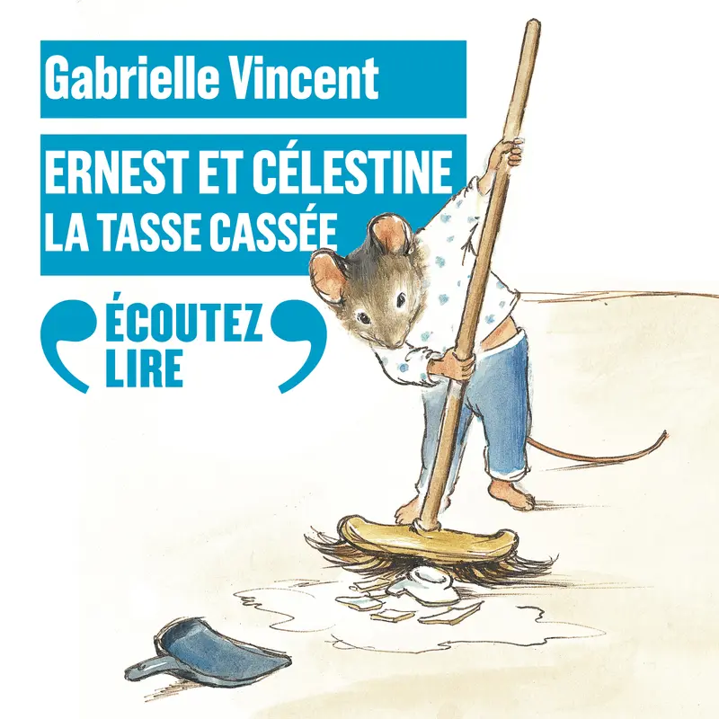 Ernest et Célestine - La tasse cassée - Gabrielle Vincent