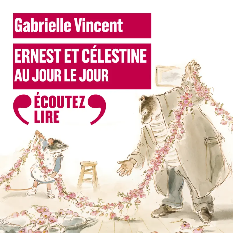 Ernest et Célestine – Au jour le jour - Gabrielle Vincent