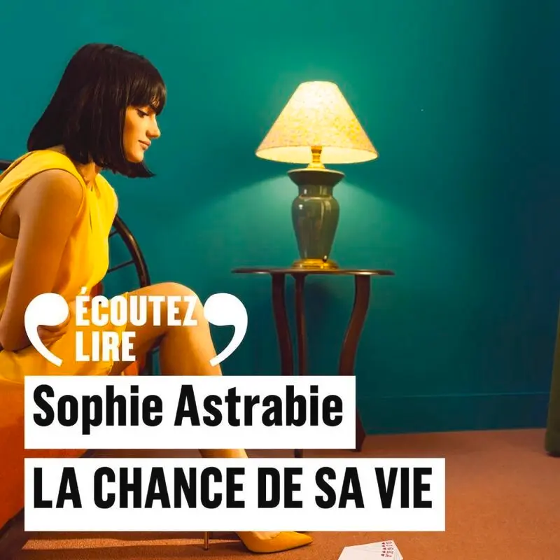La chance de sa vie - Sophie Astrabie