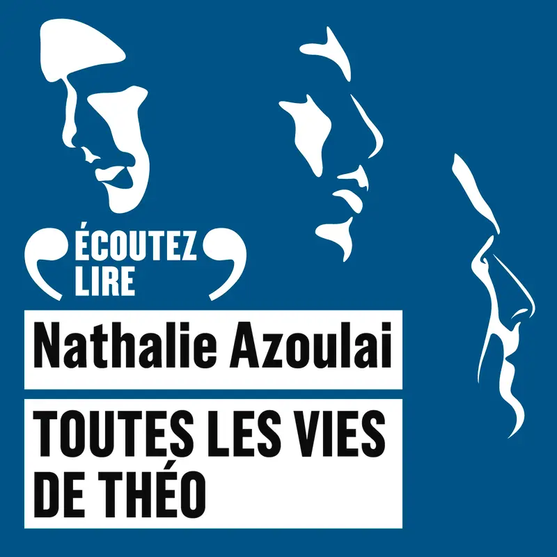 Toutes les vies de Théo - Nathalie Azoulai