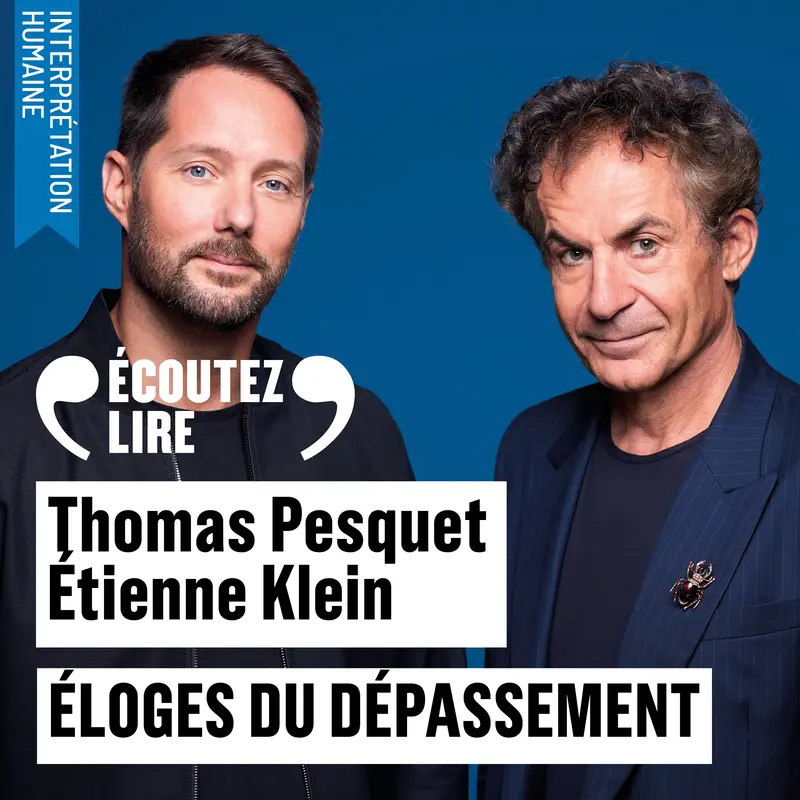 Éloges du dépassement - Thomas Pesquet - Étienne Klein
