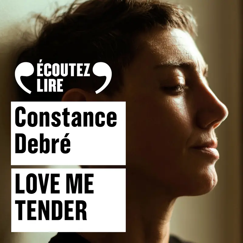 Love me tender - Constance Debré