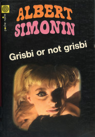 Albert Simonin - Grisbi or not grisbi