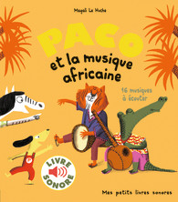 Paco et la musique africaine | Le Huche, Magali (1979-....). Auteur
